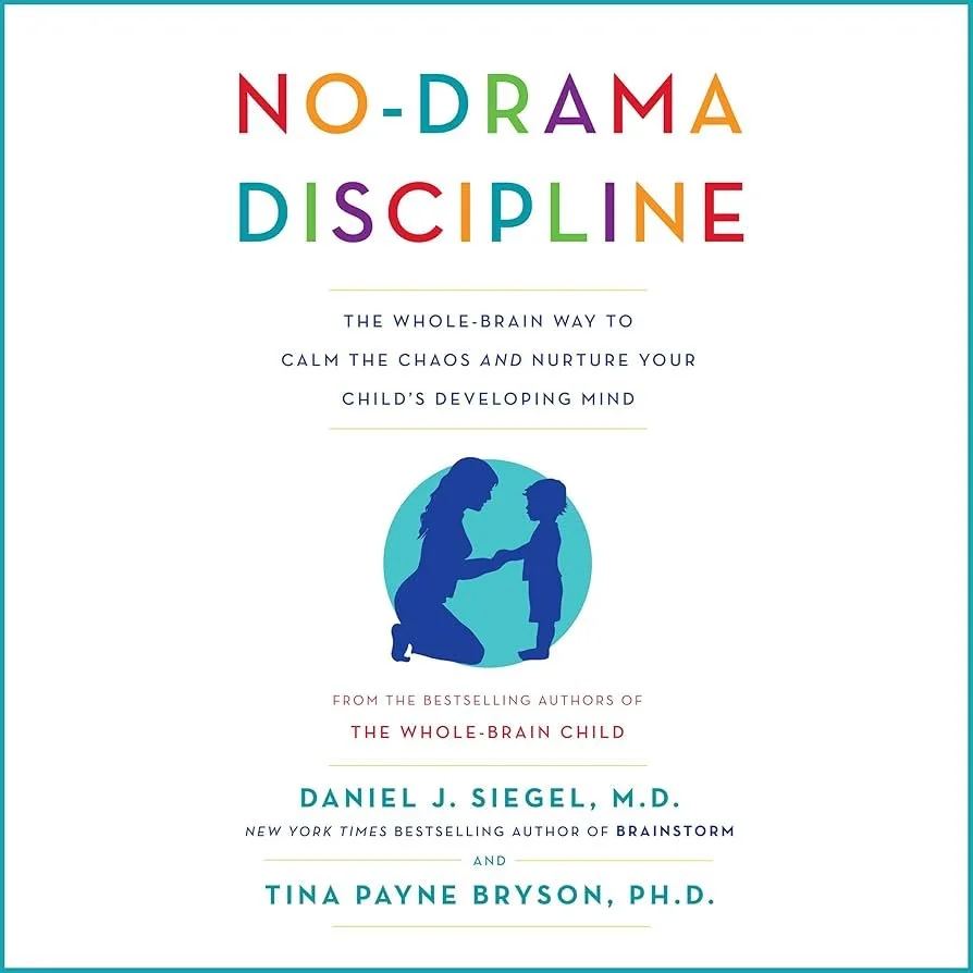 no-drama discipline by Siegel and Bryson