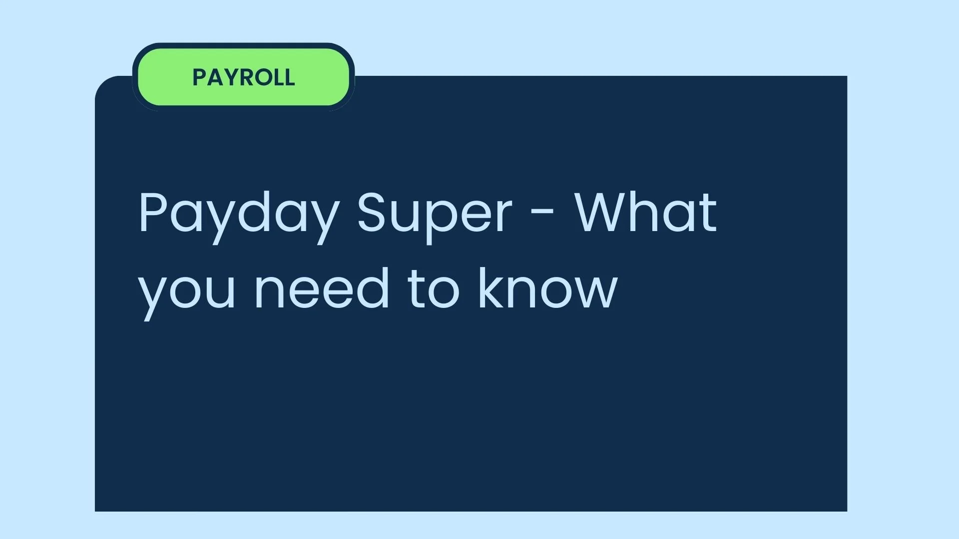       
  
      Payday Super &amp; what you need to know      One of the most significant changes to Australia's superannuation system in years is just around the corner. From  1 July 2026 , the way employers pay superannuation will change fundamenta