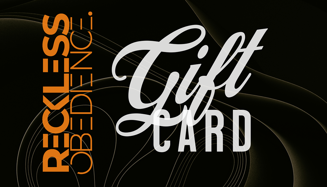 RECKLESS OBEDIENCE GIFT CARD