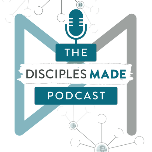 The Disciples Made Podcast