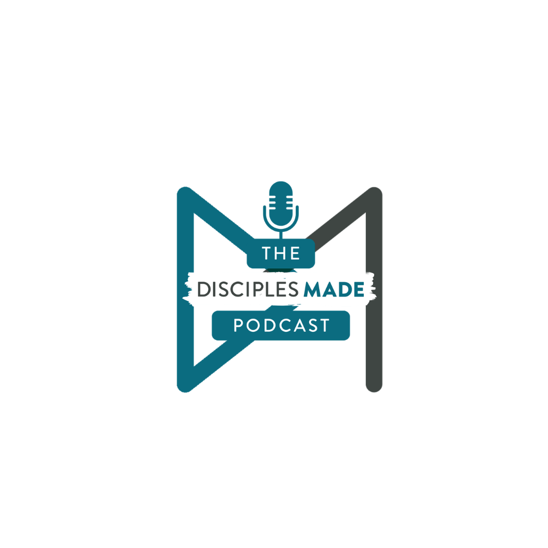 The Disciples Made Podcast