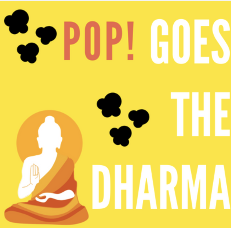 Pop! Goes the Dharma: Be Here Ahora