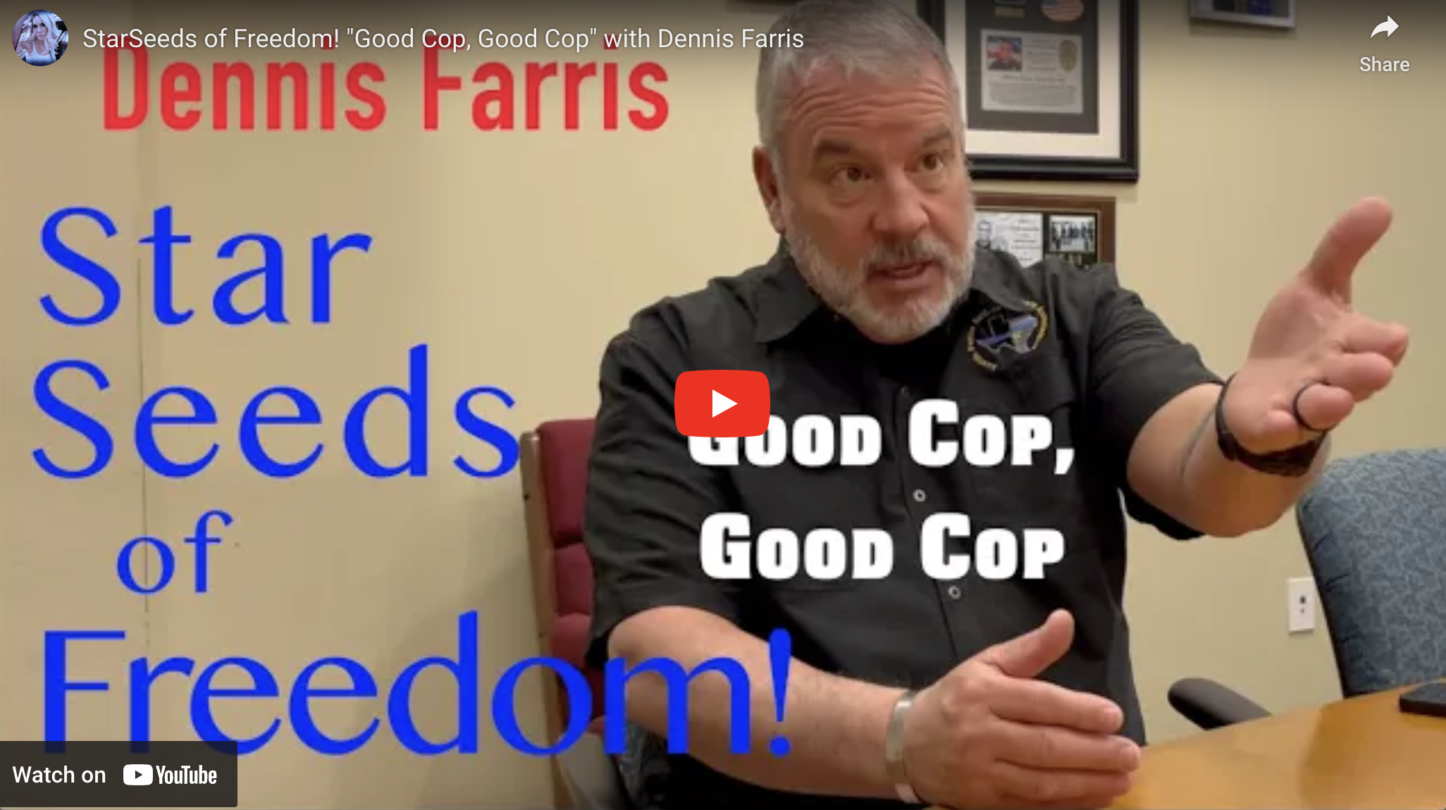 StarSeeds of Freedom! "Good Cop, Good Cop" with Dennis Farris