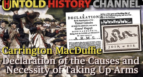 On the Untold History channel: Declaration of the Causes and Necessity of Taking up Arms, 1775with Carrington MacDuffie