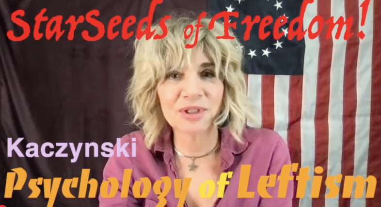 StarSeeds of Freedom! "Psychology of Leftism," A Reading from the Unabomber Manifesto