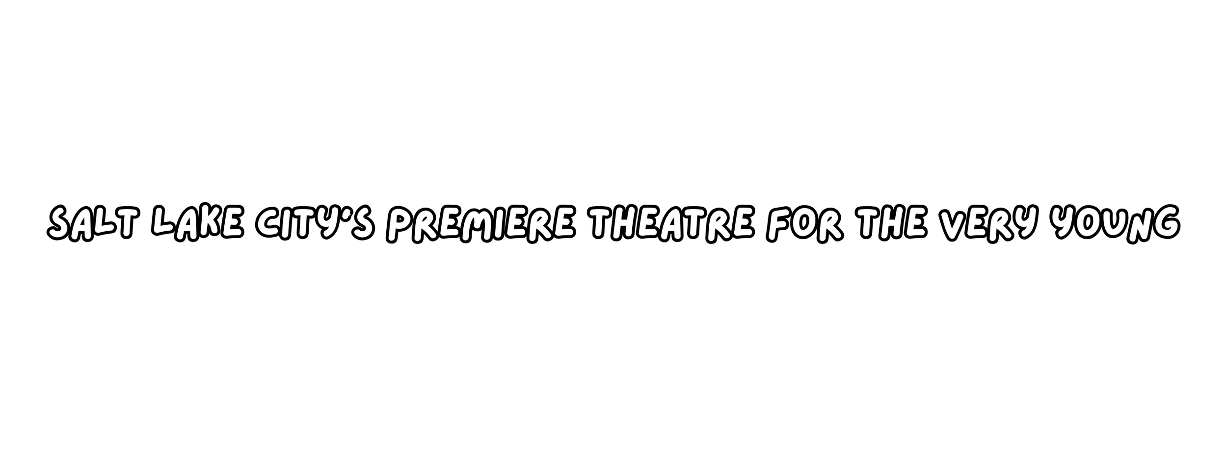 Text overlay stating 'Salt Lake City's premiere theatre for the very young' on a black background.