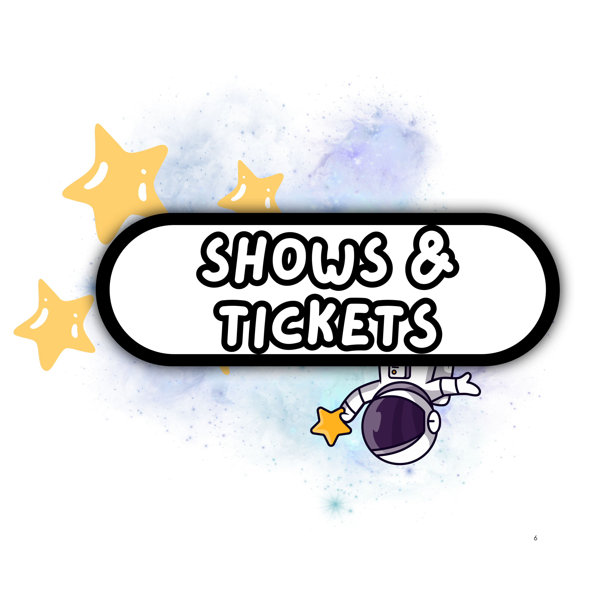 Graphic design featuring stars, a galaxy background, and an astronaut, with bold text reading 'Shows & Tickets' in the center.