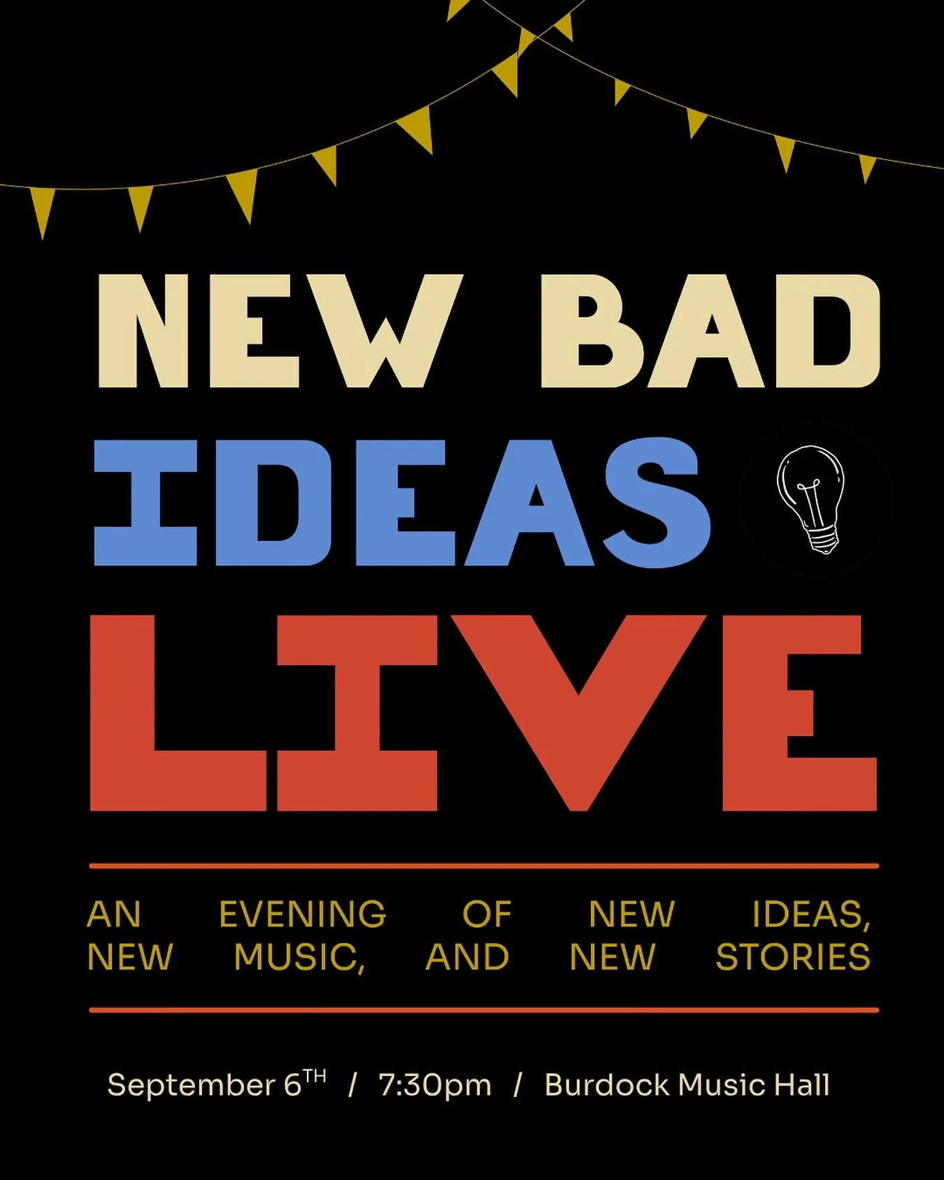 New Bad Ideas Live