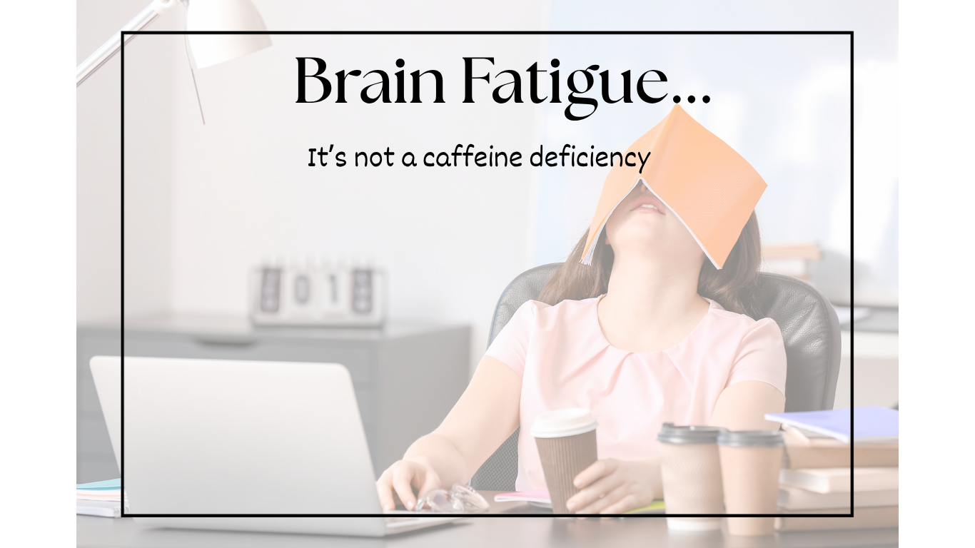 Why Your Brain Feels Flat, Foggy and Exhausted: It's Not a Caffeine Deficiency