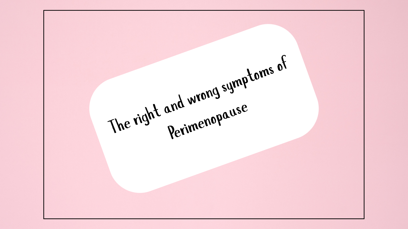 There’s Over 100 Symptoms of Perimenopause: Don't Let Your Symptoms Be Dismissed
