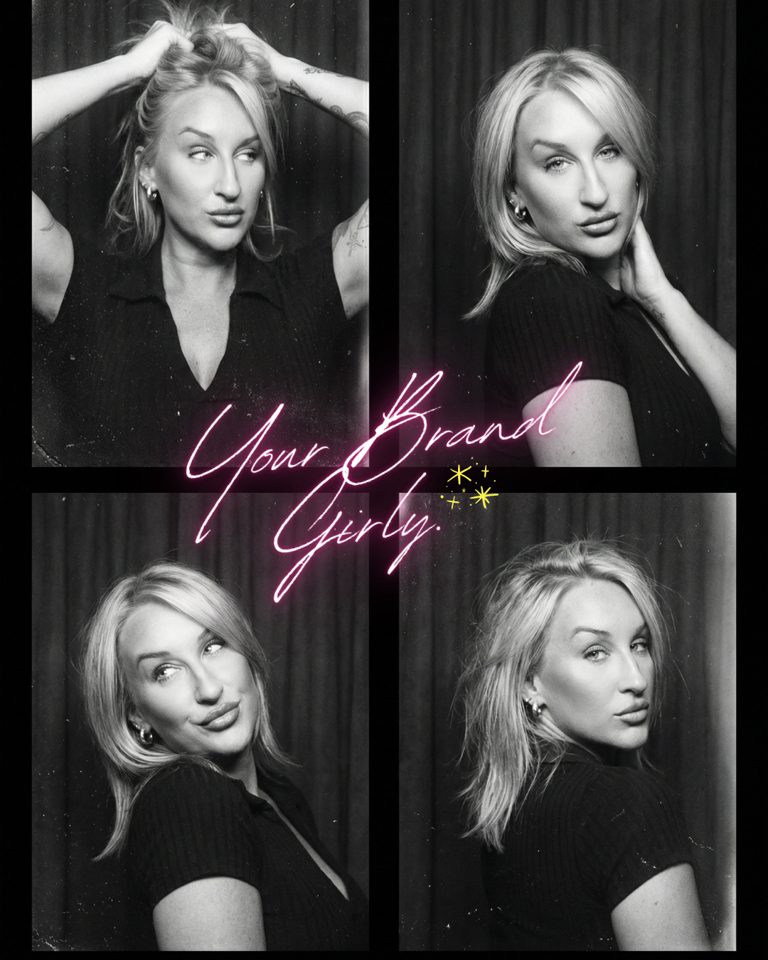 A collage of four black-and-white photos of a young woman with blonde hair, wearing a black shirt, with a backdrop of dark curtains. The collage features a neon pink text overlay that reads "Your Brand Girl" and a small decorative element resembling stars.