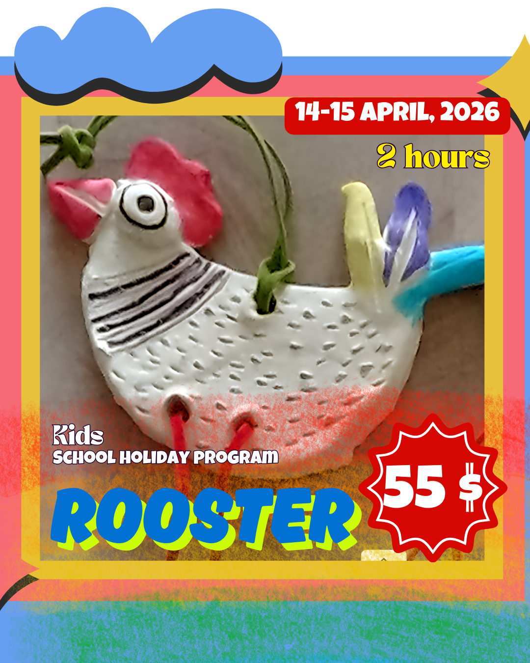 Rooster: Kids School Holiday Program (THURSDAY CLASS)