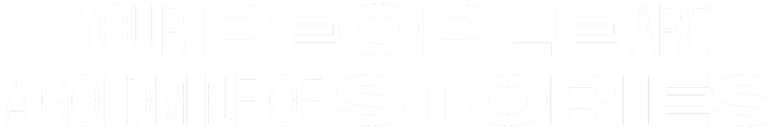 Quote in white text on black background reads: "Your people are a goldmine of stories."