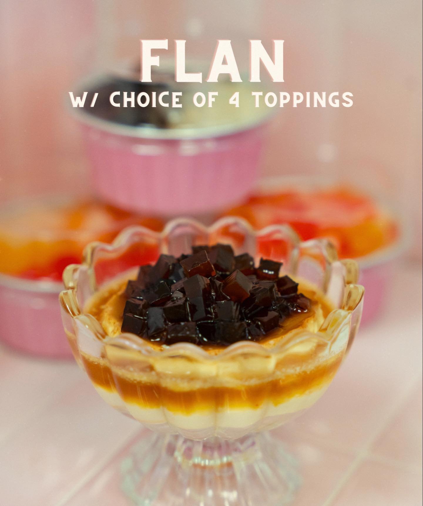I crave our flan on the daily, it&rsquo;s just too good😩
&bull;&bull;&bull;
My fave toppings are either boba + coffee jelly or strawberry + mango jelly 🍮 What will you try it with?