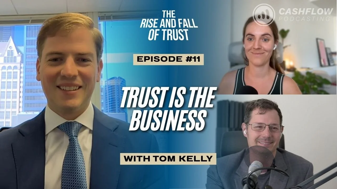Ep. 11: Trust Is the Business: Transparency, Risk, and Proactive Communication with Tom Kelly