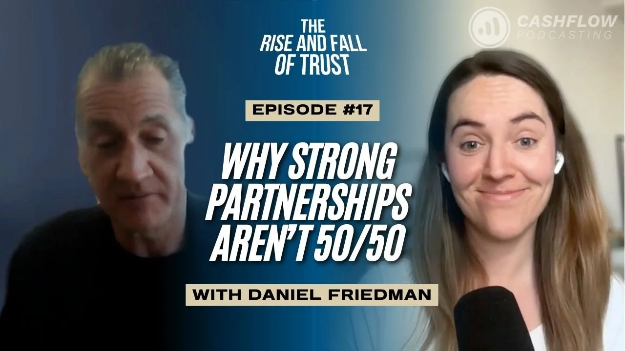 Ep. 17: Commitment Over Balance: Why Strong Partnerships Aren’t 50/50 with Daniel Friedman