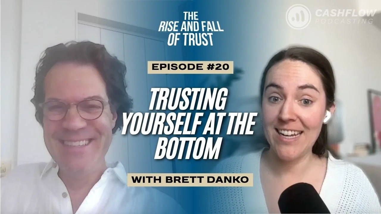 Ep. 20: Trusting Yourself at the Bottom: Promises, Small Clients, and Long-Term Loyalty with Brett Danko