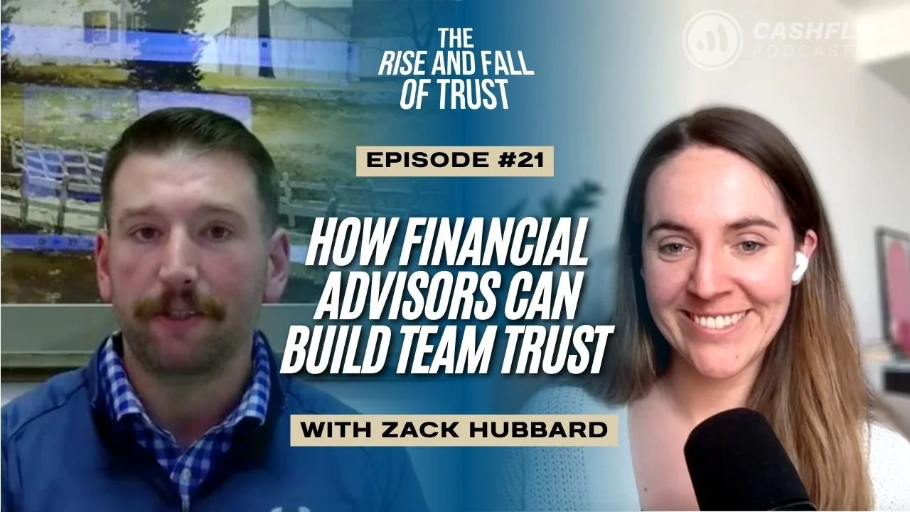 Ep. 21: Radical Transparency: How Financial Advisors Can Build Team Trust and Reduce Turnover with Zack Hubbard