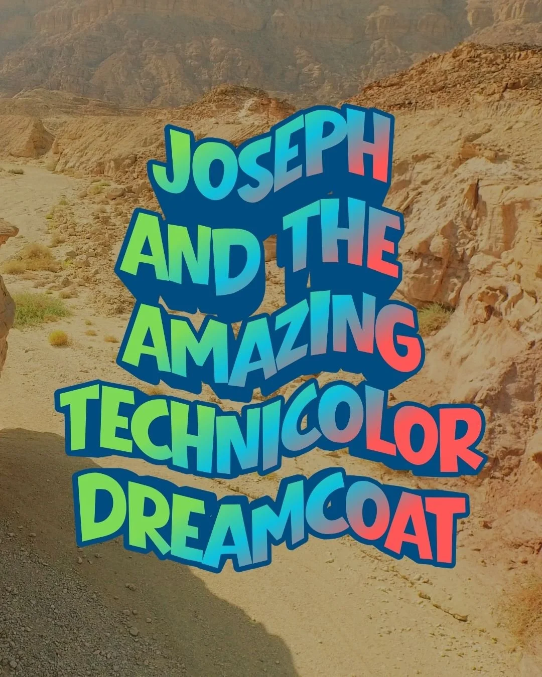 Joseph and the Amazing Technicolor Dreamcoat- NO
