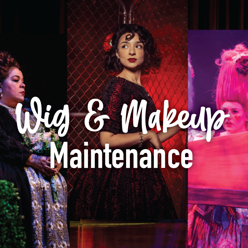 Wig & Makeup Class: Maintenance