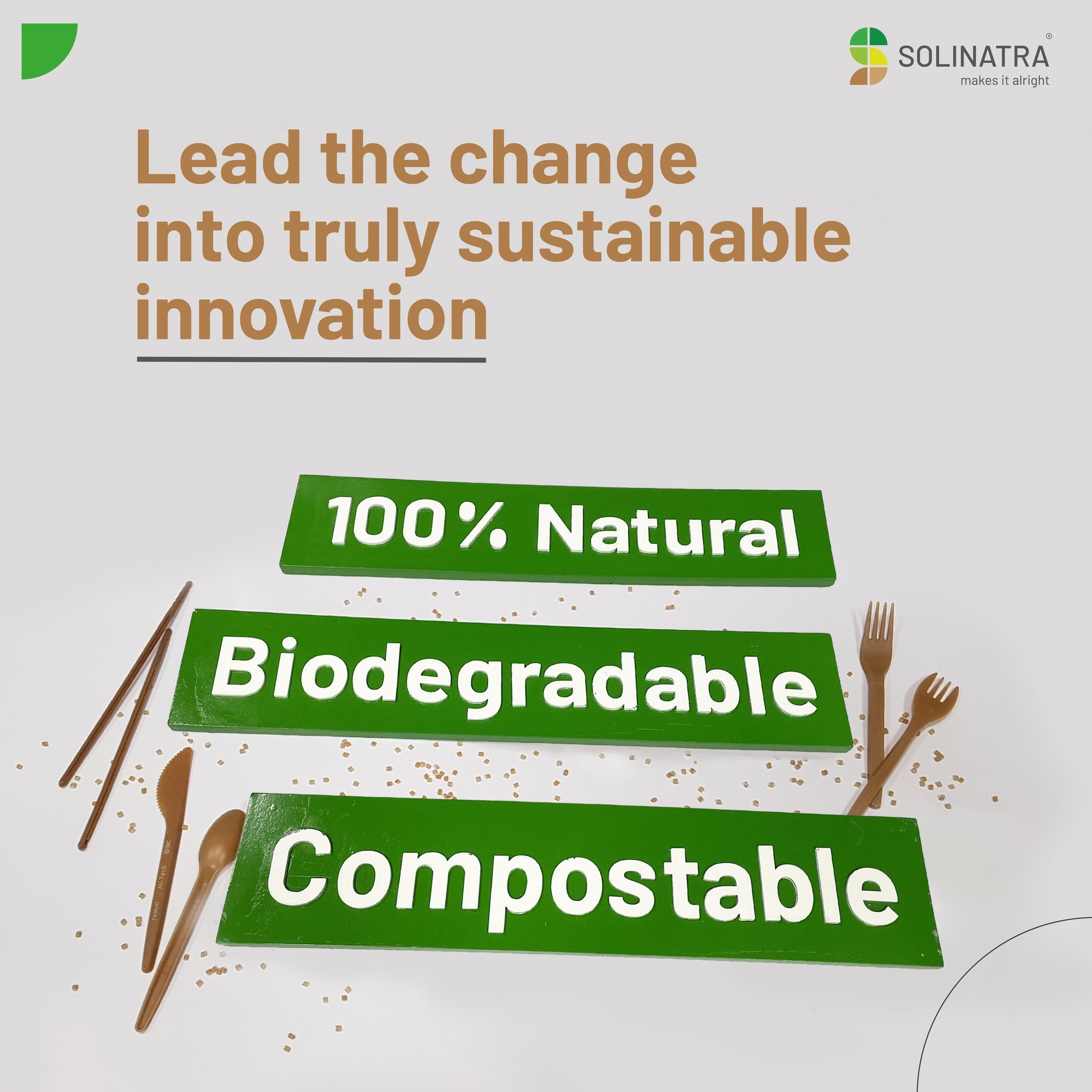 Find your product match made of Solinatra!
 
Solinatra opens a world of possibilities for your products and packaging! Harnessing 100% natural, plant-based, compostable, and biodegradable ingredients, Solinatra empowers businesses to align with brand