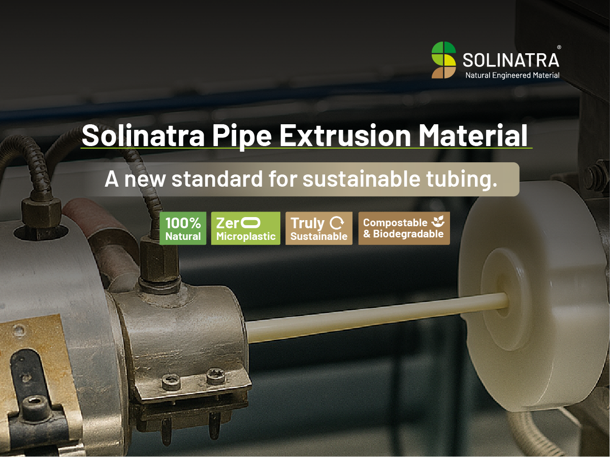 Solinatra Pipe Extrusion Materials: Unlocking a New Class of Sustainable Tubing