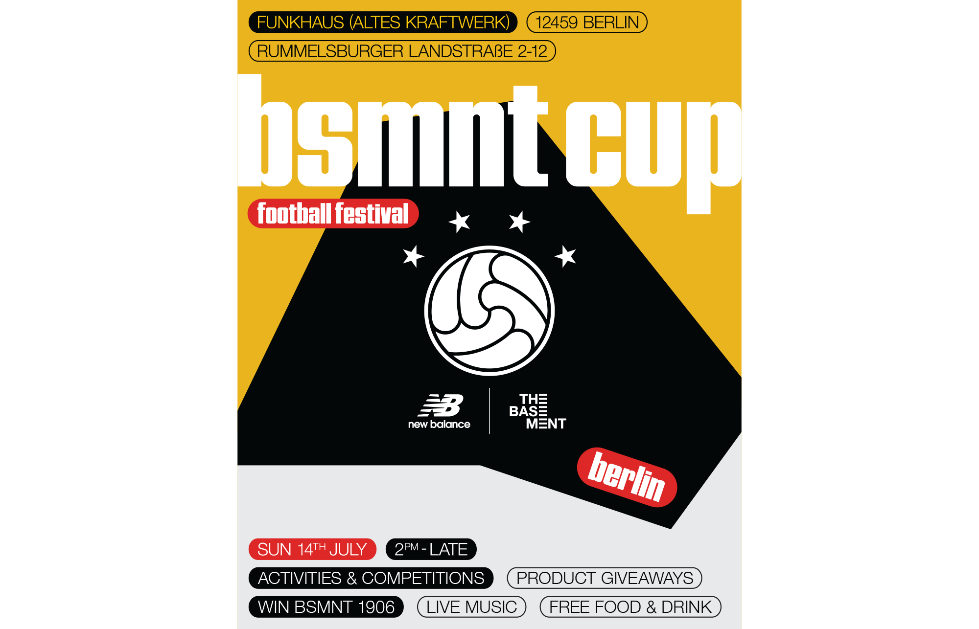 Veranstaltungsposter für das "bsmnt cup Football Festival" in Berlin. Veranstaltungsort: Funkhaus (Altes Kraftwerk), Rummelsburger Landstraße 2-12, 12459 Berlin. Datum: Sonntag, 14. Juli, ab 14 Uhr. Informationen zu Aktivitäten, Wettbewerben, Produktgeschenken, Gewinnmöglichkeiten, Live-Musik, und kostenlosem Essen und Trinken. Logos von New Balance und The Basement.