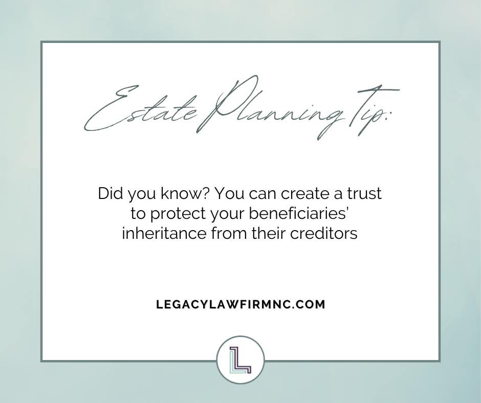 Did you know you can create a trust to help protect your beneficiaries' inheritance? 

A properly structured trust can shield their share from claims by creditors, lawsuits, or even divorce proceedings. This can help ensure your hard-earned assets ar