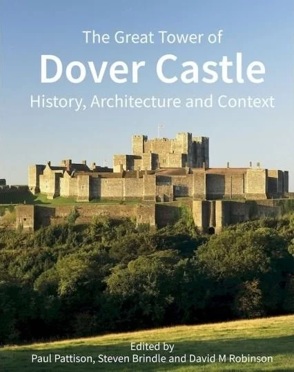  The Great Tower of Dover Castle – history, architecture and context 