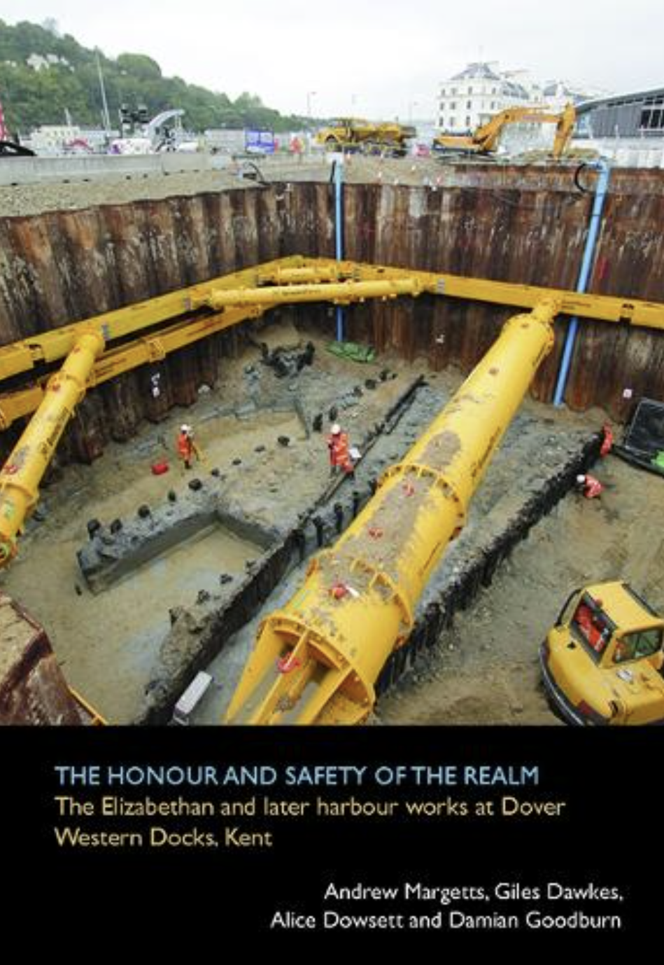 Review: The Honour and Safety of the Realm: The Elizabethan and later harbour works at Dover Western Docks, Kent