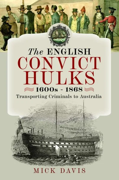 The English Convict Hulks 1600s-1868