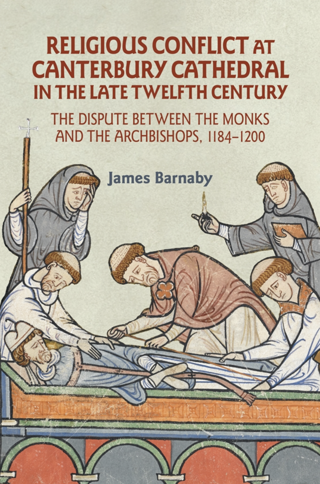 Religious Conflict At Canterbury Cathedral In The Late Twelfth Century: the dispute between the monks and the Archbishop, 1184-1200