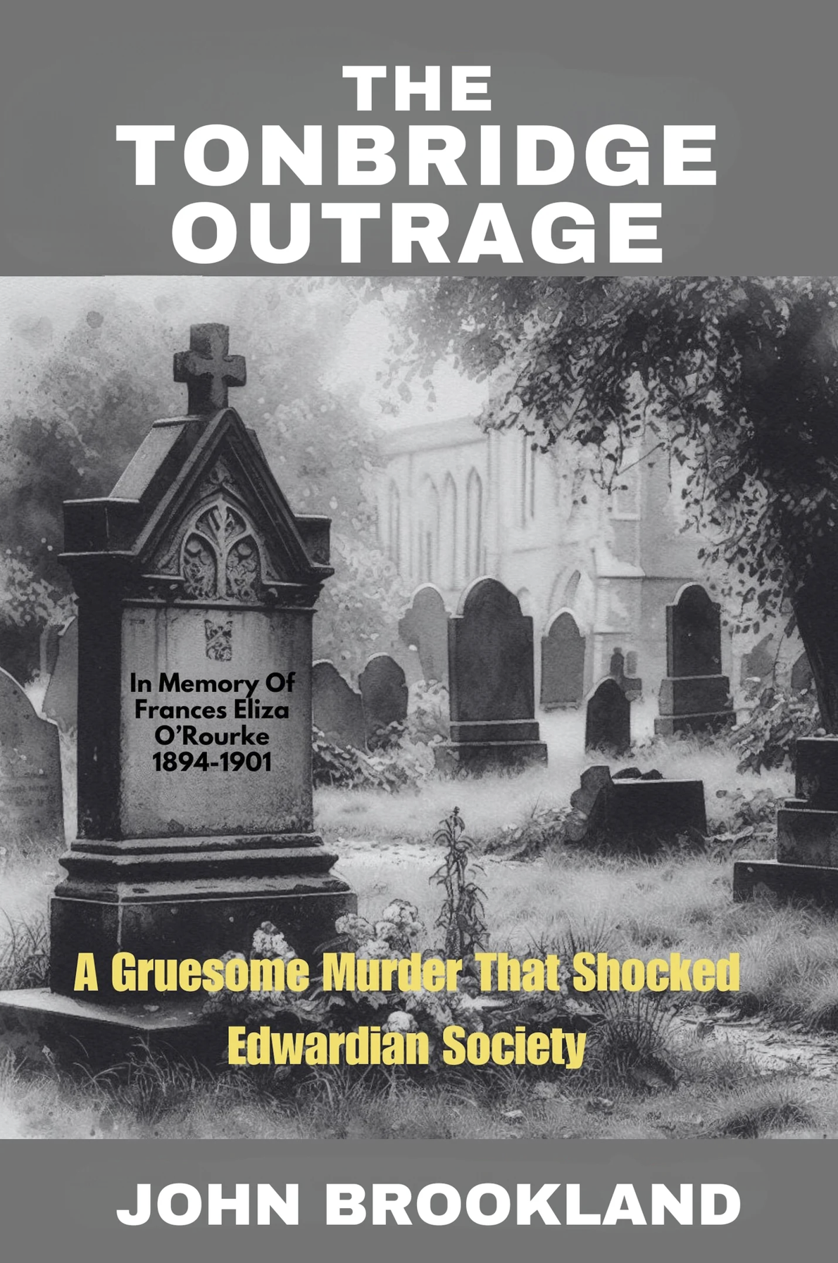 The Tonbridge Outrage: a gruesome murder that shocked Edwardian Society