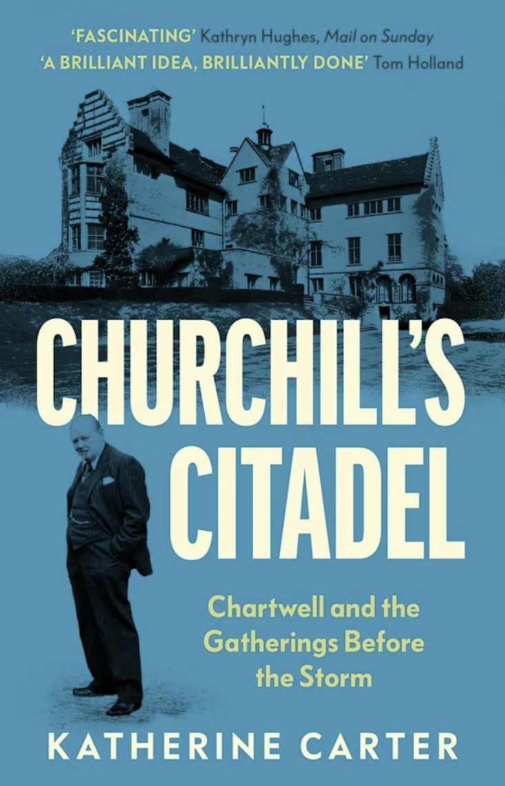 Churchills Citadel: Chartwell and the gatherings before the storm