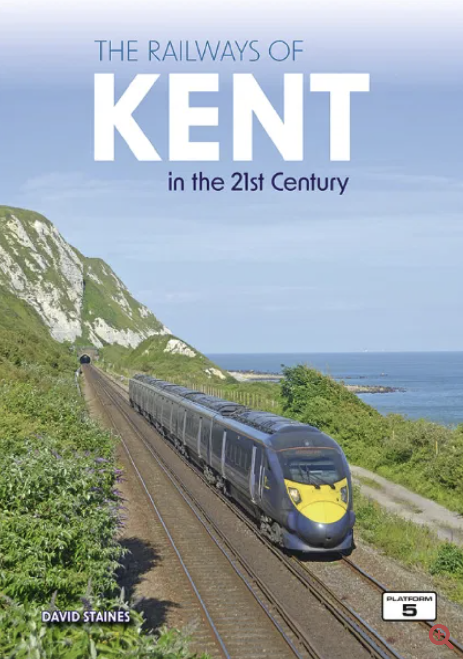 Railways of Kent In The 21st Century