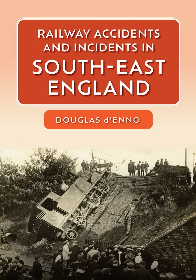 Railway Accidents &amp; Incidents in South-East England