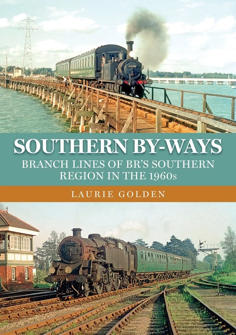 Southern By-Ways: branch lines of BRs Southern Region in the 1960s