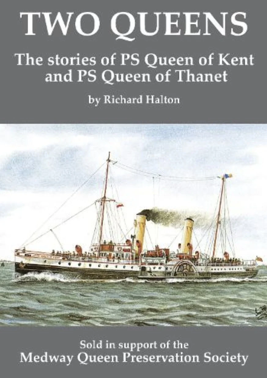 Two Queens: the stories of PS Queen of Kent and PS Queen of Thanet