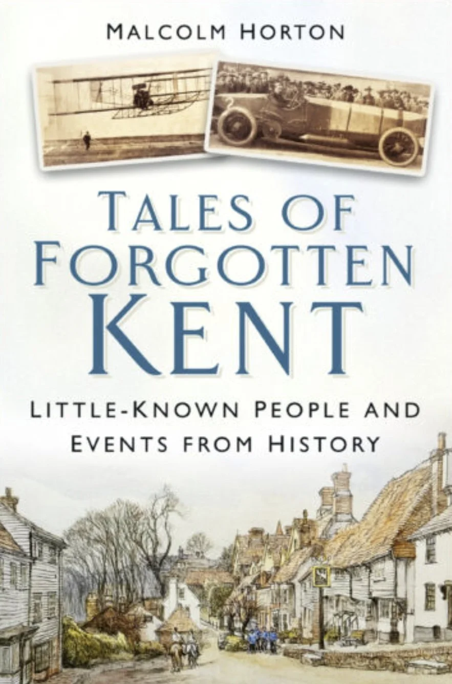 Tales of Forgotten Kent: little-known people and events from history