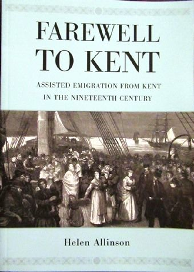 Farewell to Kent: assisted emigration from Kent in the nineteenth century