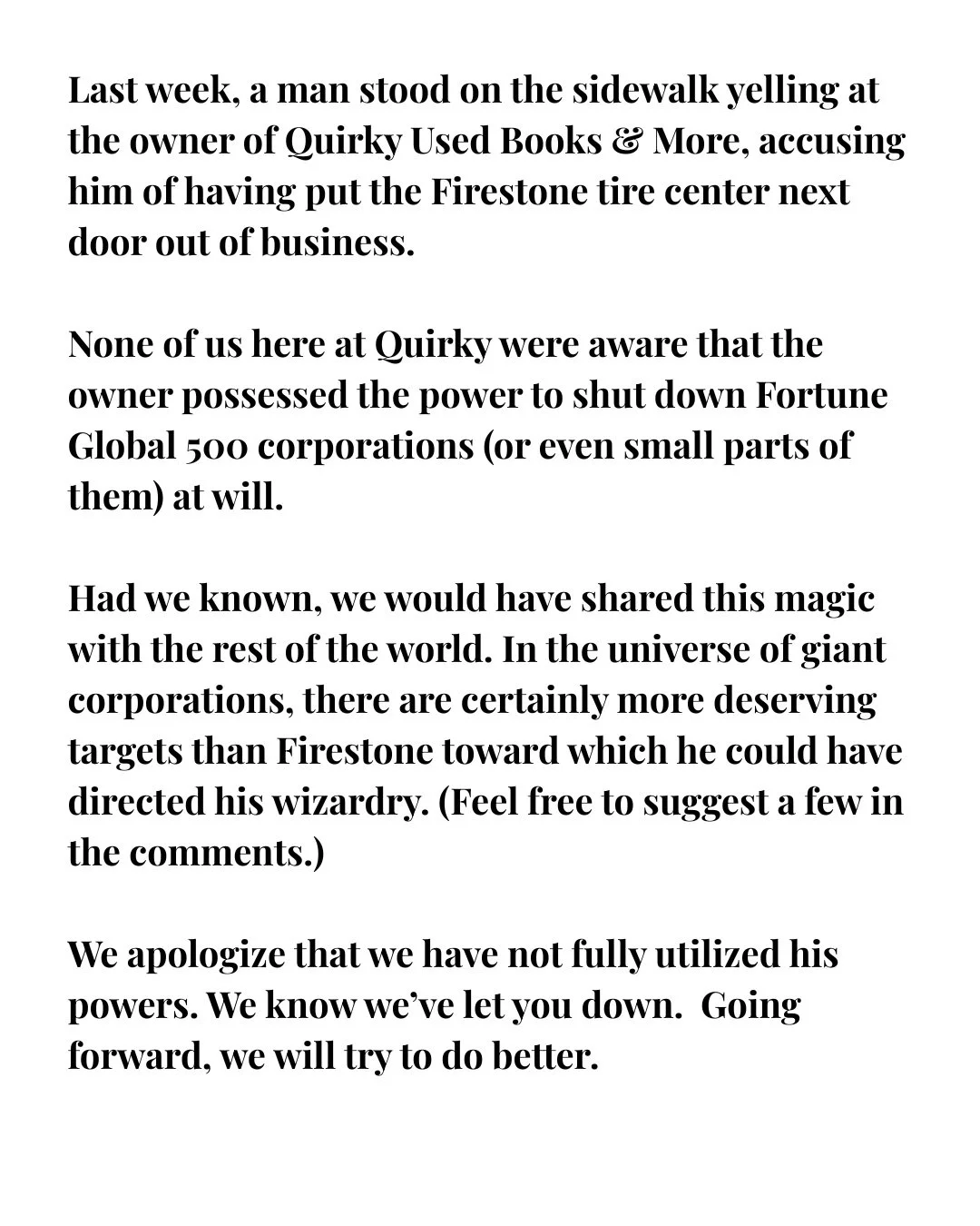 More seriously &hellip; 

Firestone locations typically rely on ground leases &ndash; arrangements where Firestone rents a plot of land in exchange for monthly payments to the landlord (which, in this case, is a small liberal arts college in Ohio). F