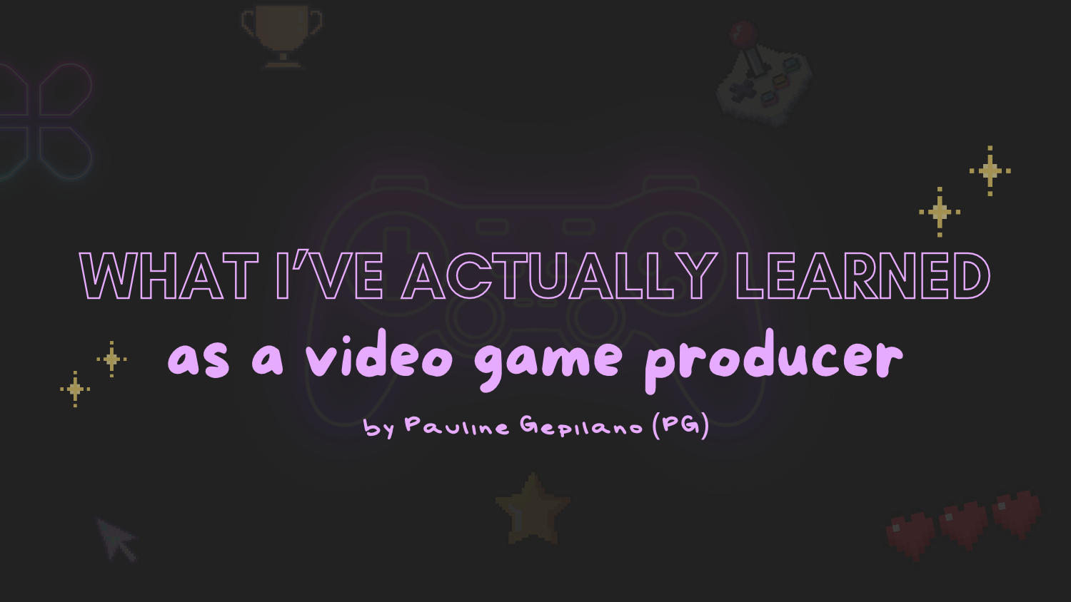 What I’ve Actually Learned as a Video Game Producer