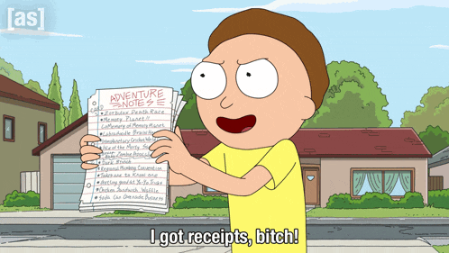 Morty from Rick and Morty holding a stack of notes with the caption "I got receipts, bitch!"