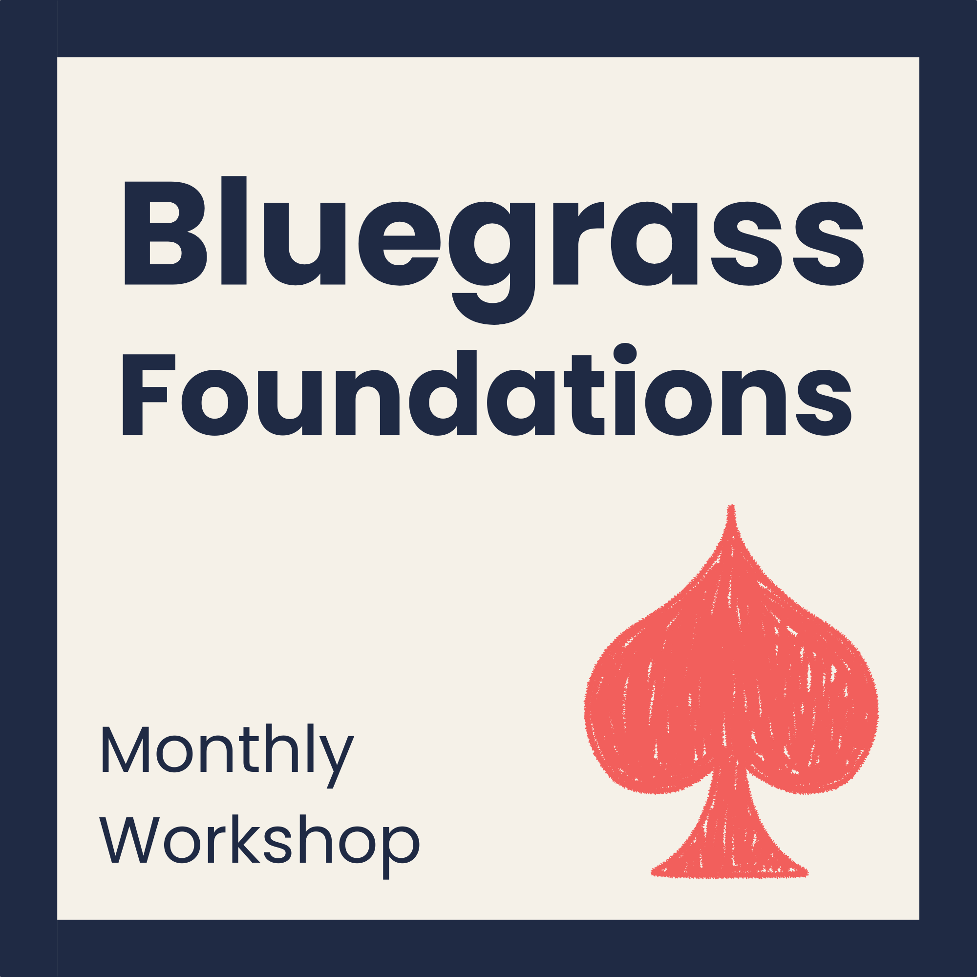 Bluegrass Foundations Workshop: "Bury Me Beneath the Willow"