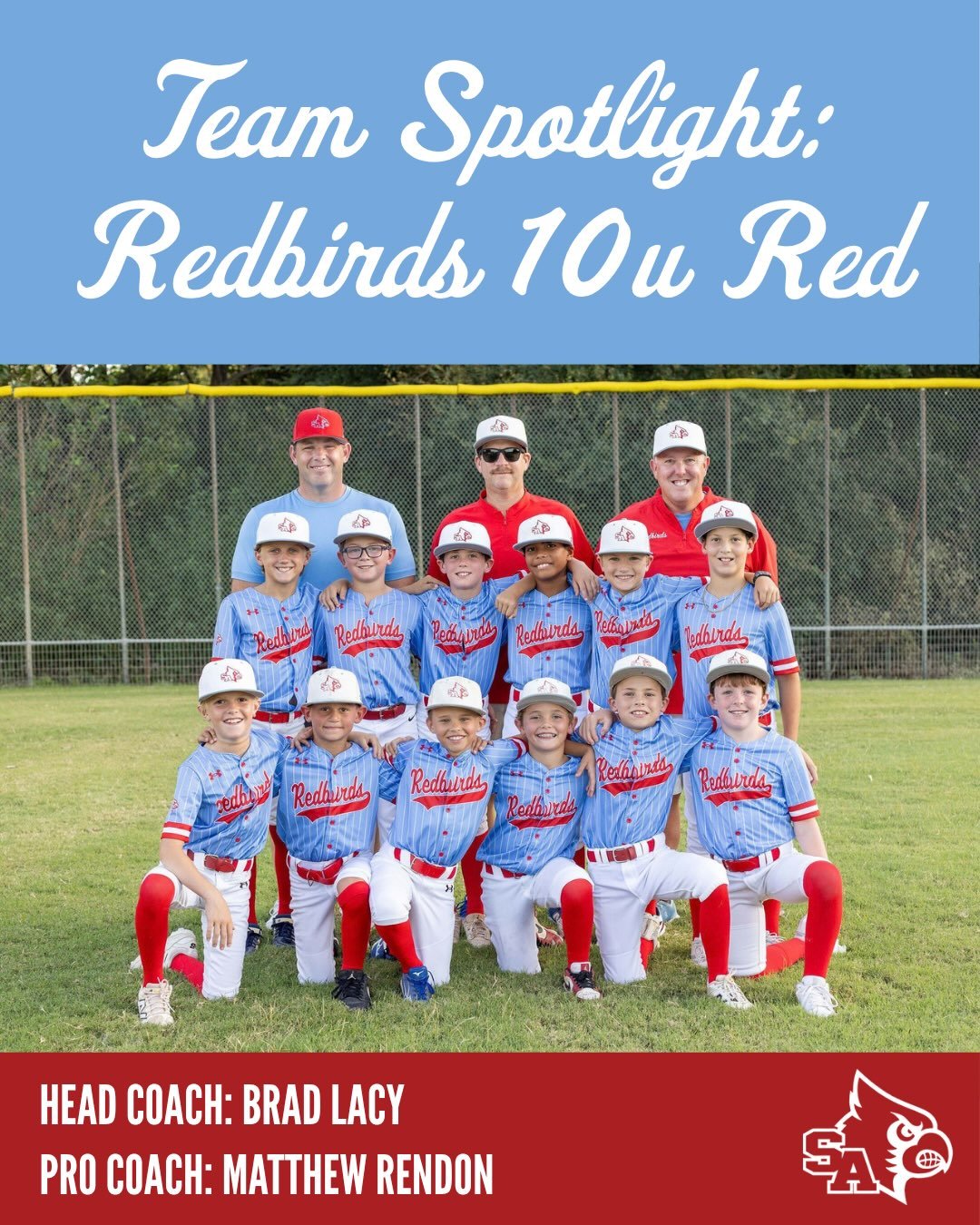 Team Spotlight: Redbirds 10u Red
Head Coach: Brad Lacy | Pro Coach: Matthew Rendon

This team made an immediate impact when they joined the Redbirds last year as a 9U squad. Small but mighty, they came out of the gate ready to compete and make their 