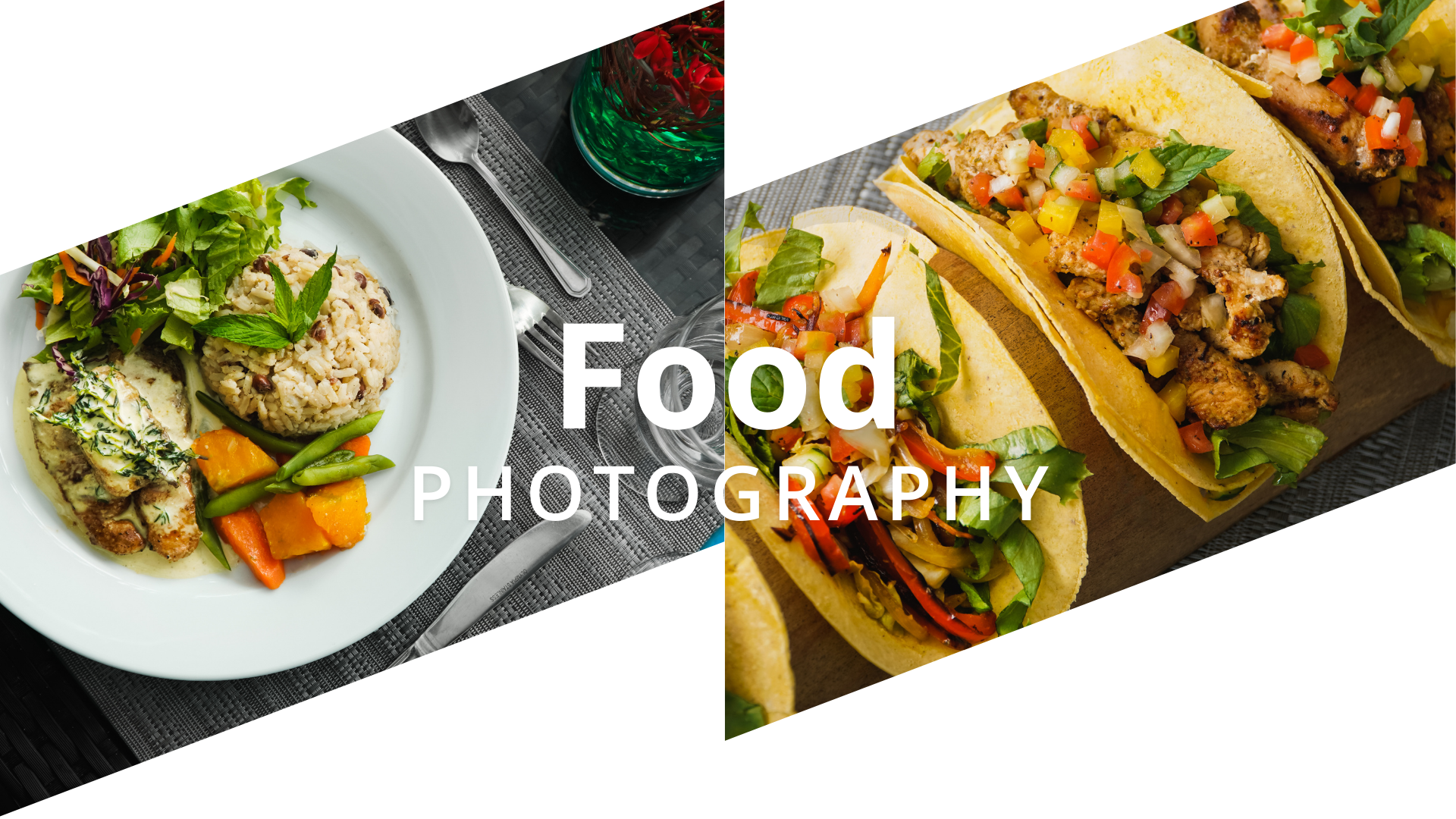 A split image of food: on the left, a vegetarian dish with rice, vegetables, and a grilled fish fillet, garnished with a sprig of mint, on a white plate with silverware, a fork, and knife on a black woven placemat with a drinking glass; on the right, three chicken tacos filled with grilled chicken, lettuce, tomato, and diced peppers on a wooden surface. Overlaid text reads 'Food Photography'.