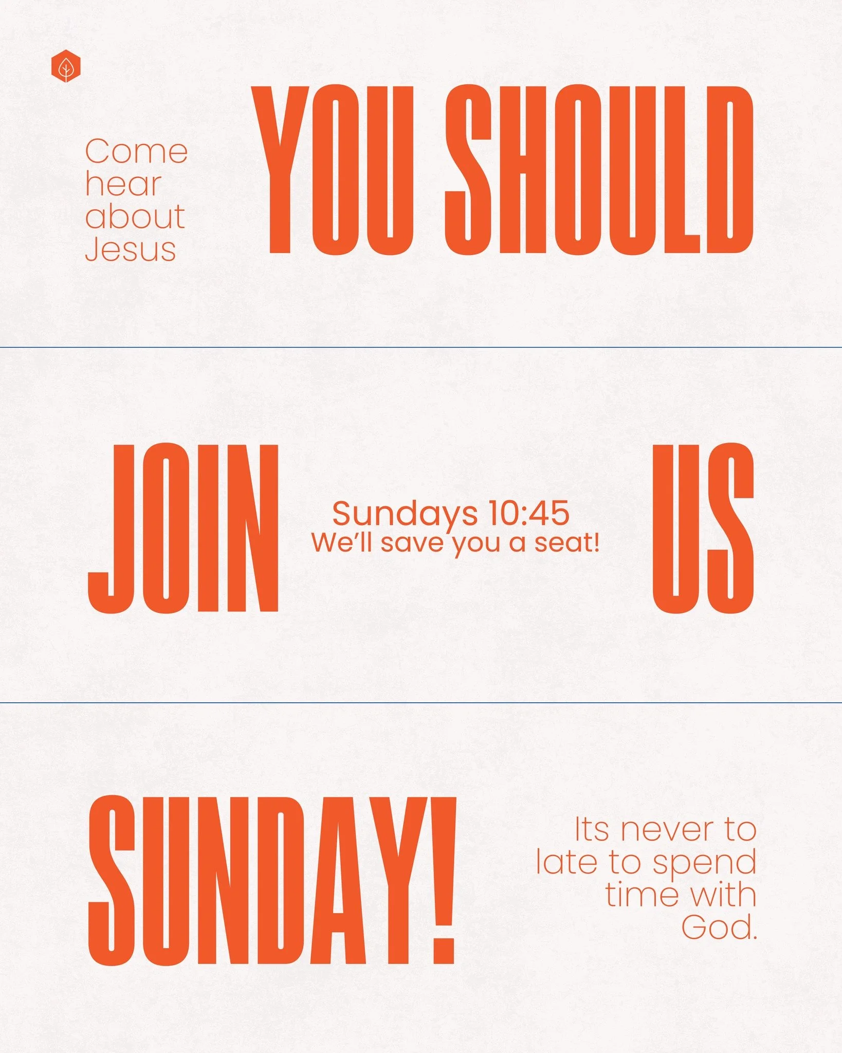 You should... JOIN US AT CHURCH this Sunday!