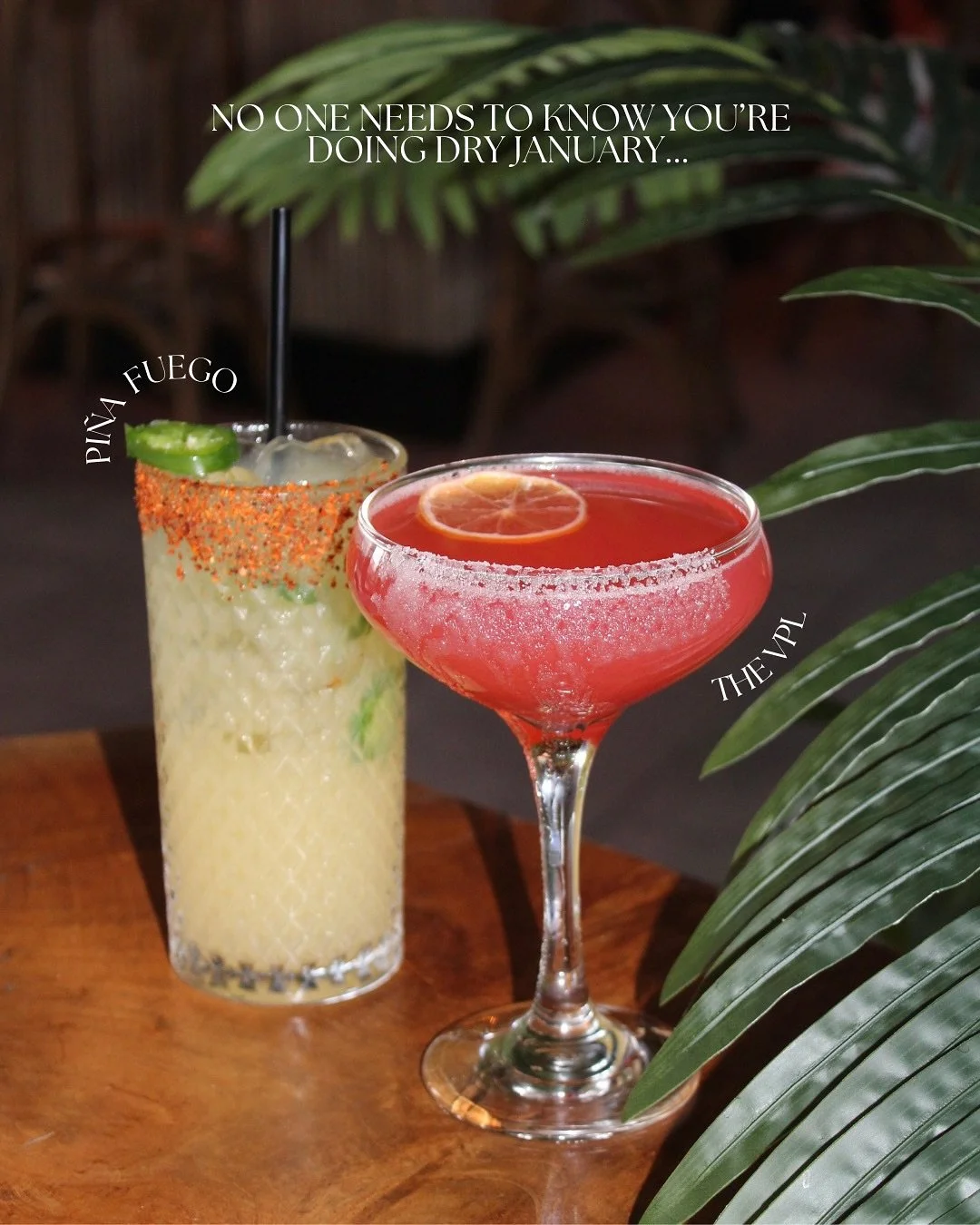 Dry January doesn&rsquo;t have to kill the fun! Enjoy our zero-proof lineup, always available! 🌴

&bull;VPL &mdash; N/A Vanilla Pomegranate Lemon Drop

&bull;Pina Fuego &mdash; pineapple, lime, jalape&ntilde;o, soda

&bull;Perfect Red Bull Serve &md