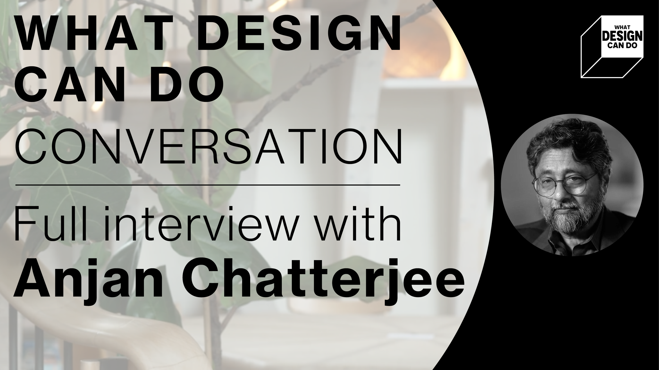 Watch the interview with Anjan Chatterjee