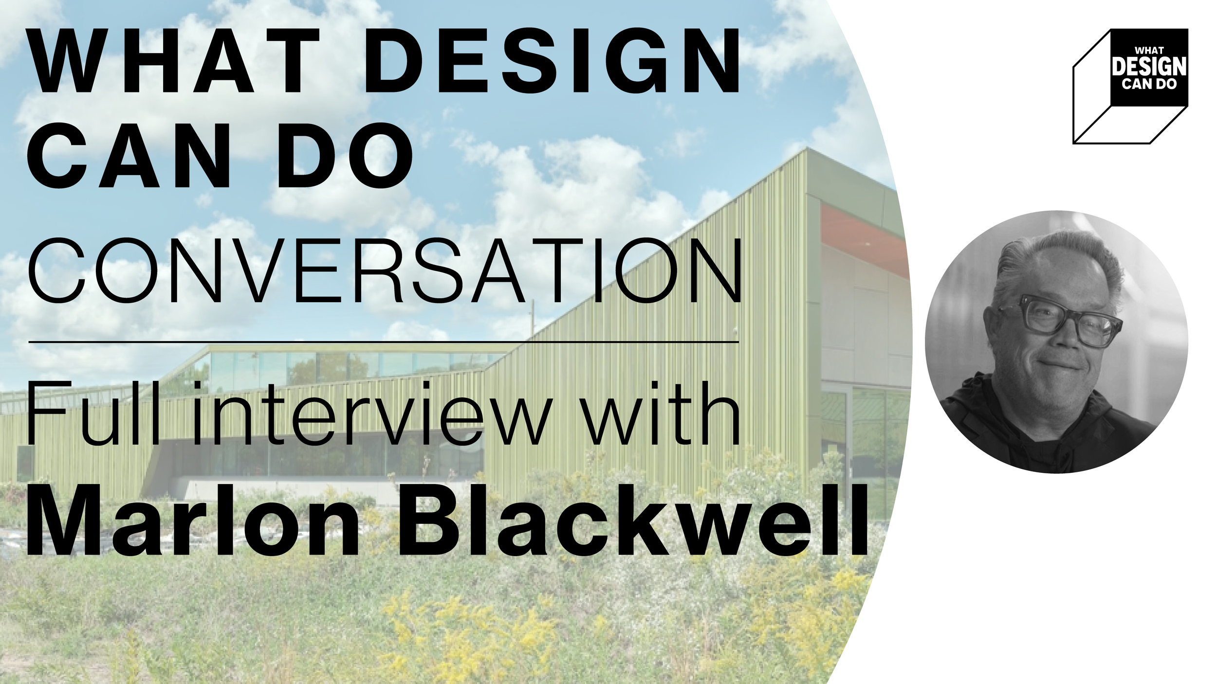 Watch the interview with Marlon Blackwell